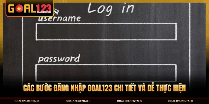 Các bước đăng nhập Goal123 chi tiết và dễ thực hiện