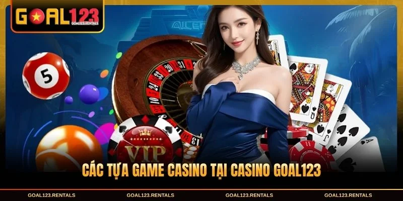 Các tựa game casino tại Casino Goal123