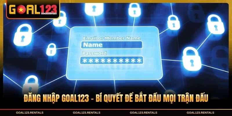 Đăng nhập Goal123 - Bí quyết để bắt đầu mọi trận đấu