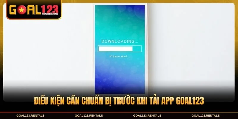 Cách cài đặt và thiết lập app Goal123 an toàn