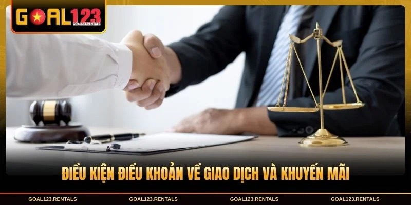 Điều kiện điều khoản về giao dịch và khuyến mãi