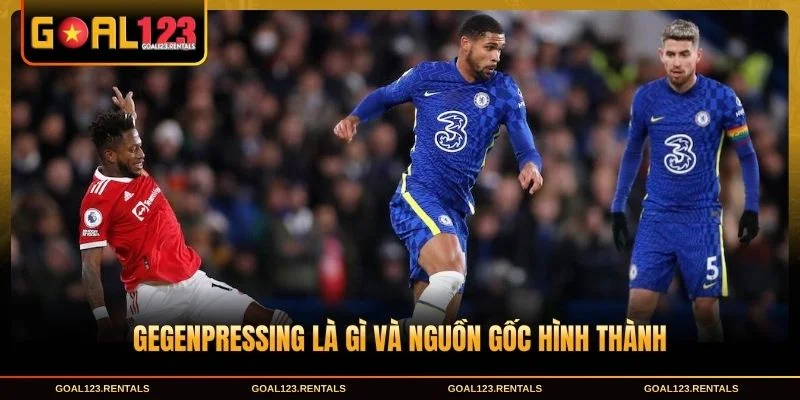 Gegenpressing là gì và nguồn gốc hình thành