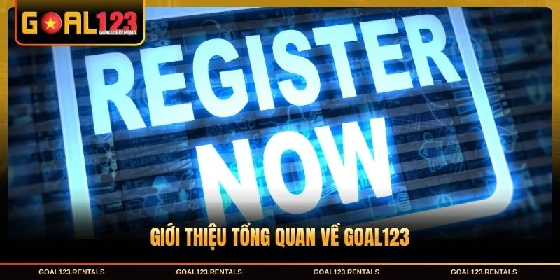 Tổng quan quy trình Đăng ký Goal123 cho người mới