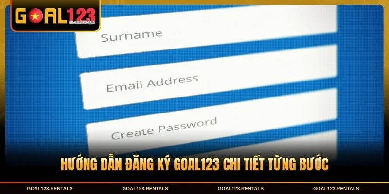 Hướng dẫn các bước Đăng ký Goal123 chi tiết