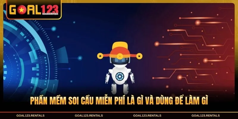 Phần mềm soi cầu miễn phí là gì và dùng để làm gì