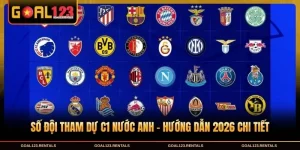 Số Đội Tham Dự C1 Nước Anh - Hướng Dẫn 2026 Chi Tiết