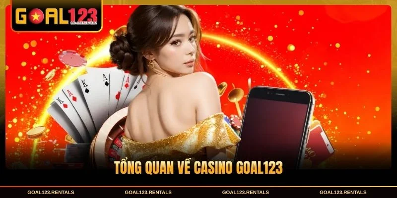 Tổng quan về Casino Goal123